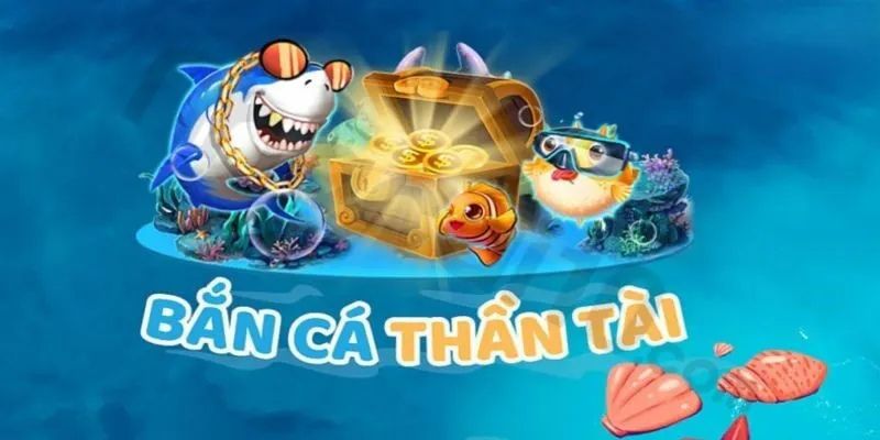 Bắn Cá Thần Tài - Đại Chiến Săn Hũ Nhận Thưởng Khủng